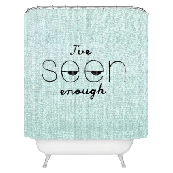 I've Seen Enough 1 Shower Curtain - Deny Designs